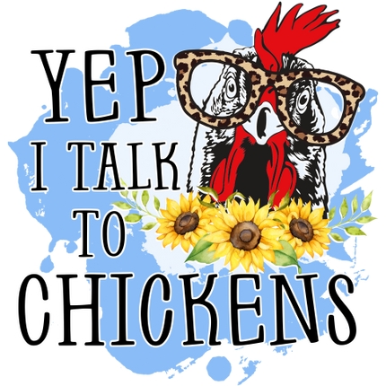 (s003-17C) Yep I Talk to Chickens