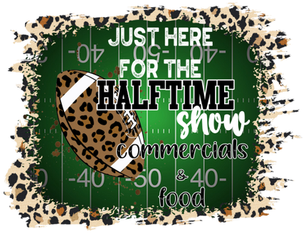 (s044-4-W) Just Here for the Halftime Show Commercials & Food Football