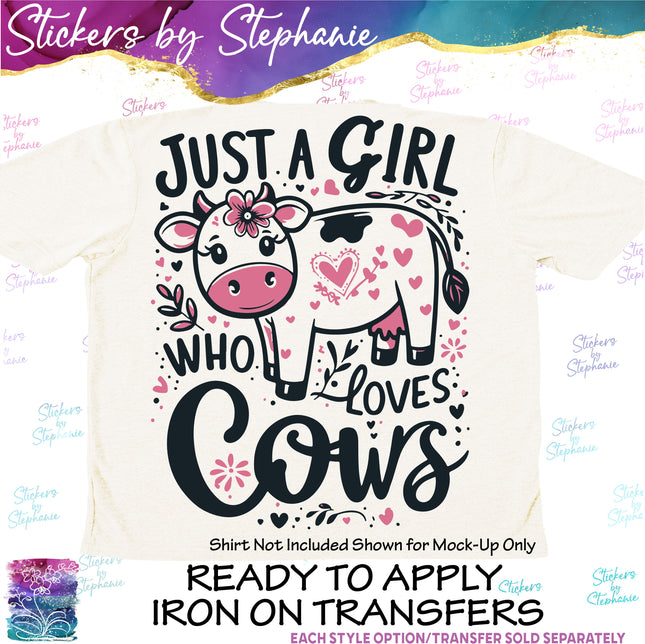 (s1-05-013) Just a Girl Who Loves Cows Iron-On Transfer