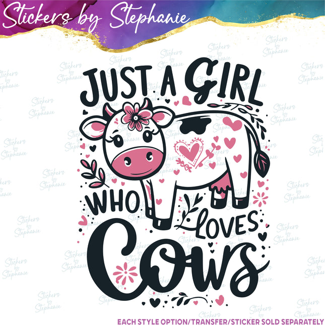 (s1-05-013) Just a Girl Who Loves Cows Iron-On Transfer