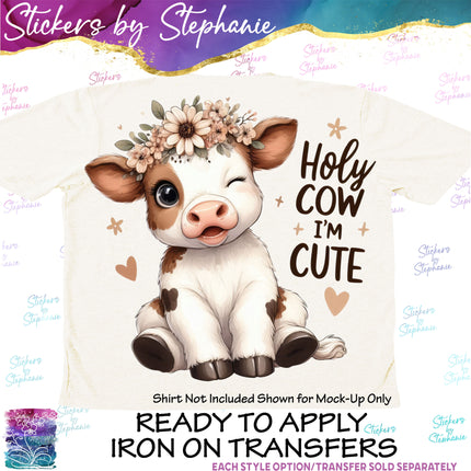 (s1-05-014) Holy Cow I'm Cute Iron-On Transfer