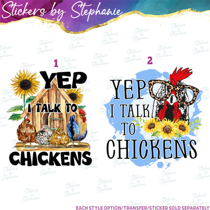 (s1-05-019) Yep I Talk to Chickens Iron-On Transfer