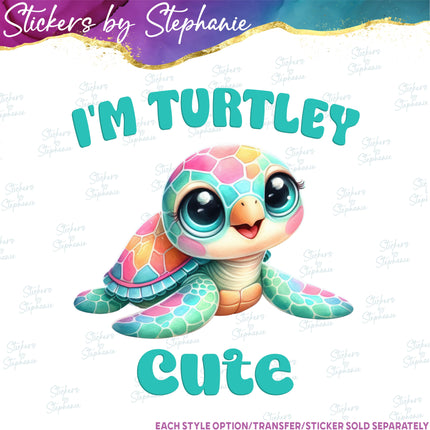 (s1-05-003) I'm Turtely Cute, Turtle Iron-On Transfer