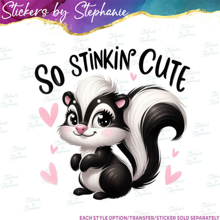 (s1-05-034)So Stinkin Cute Skunk Iron-On Transfer