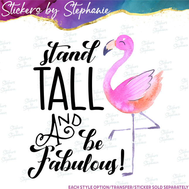 (s1-05-041) Stand Tall Be Fabulous Flamingo Iron-On Transfer