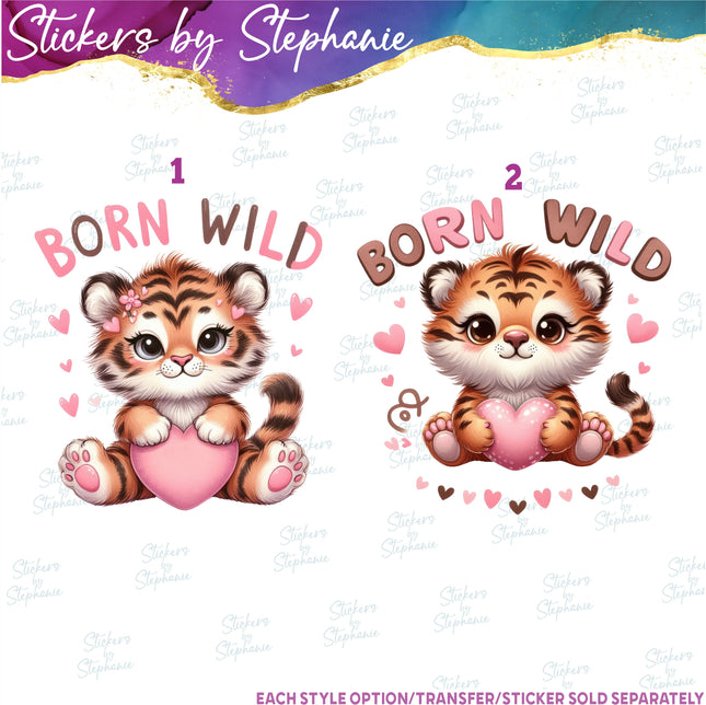 (s1-05-047) Born Wild, Baby Tiger Iron-On Transfer