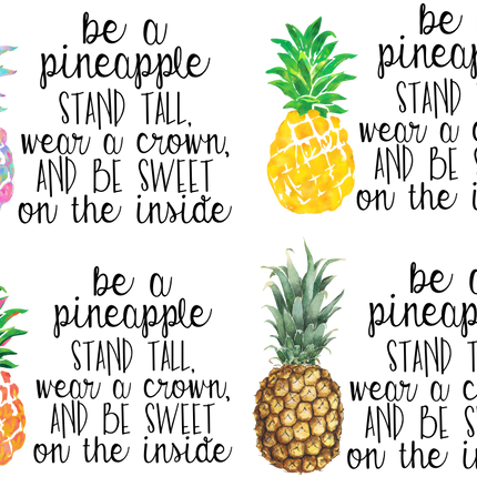 (112-02-F) Be a Pineapple Stand Tall Wear a Crown and Be Sweet on the Inside 4 Style Options