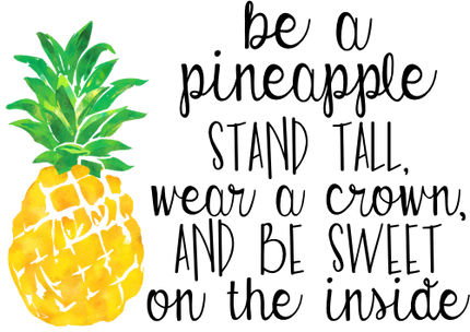 (112-02-F) Be a Pineapple Stand Tall Wear a Crown and Be Sweet on the Inside 4 Style Options