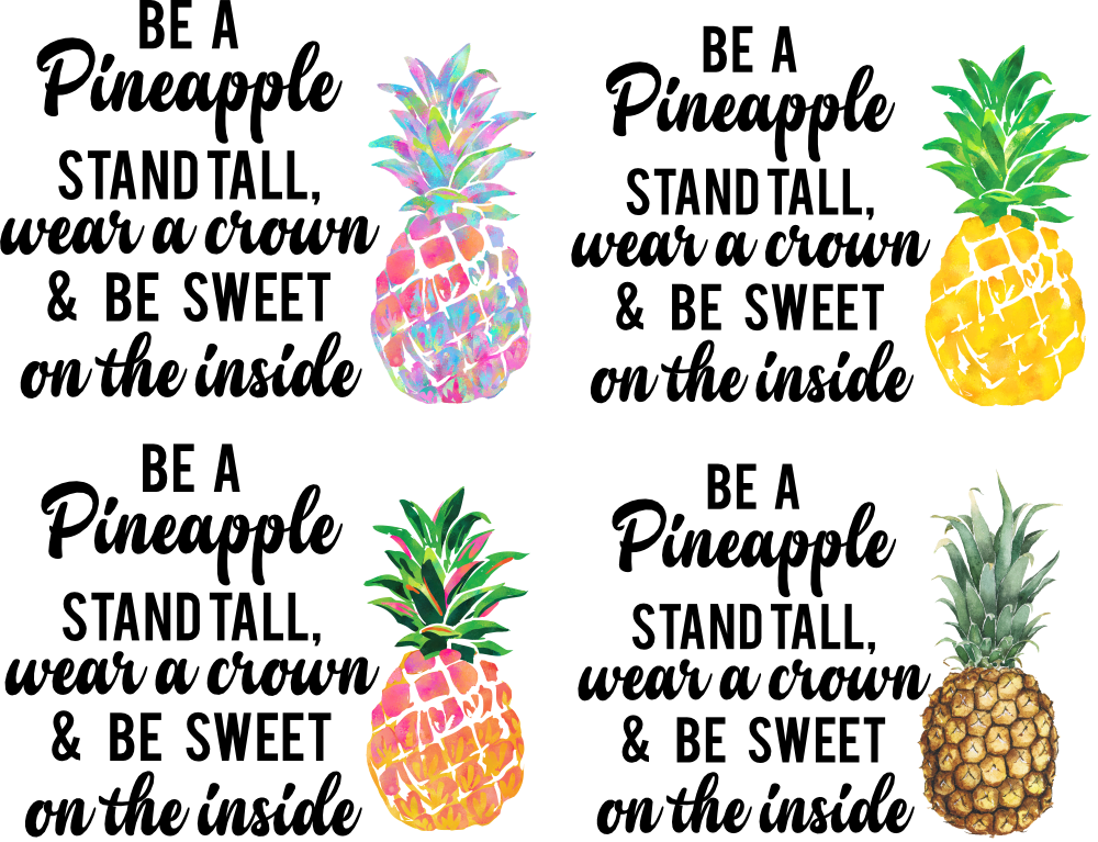 (112-02-G) Be a Pineapple Stand Tall Wear a Crown and Be Sweet on the Inside