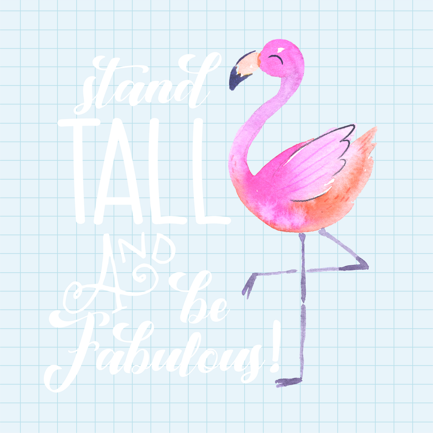 (s112-8A) Stand Tall & Be Fabulous Flamingo