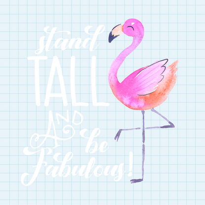 (s112-8A) Stand Tall & Be Fabulous Flamingo