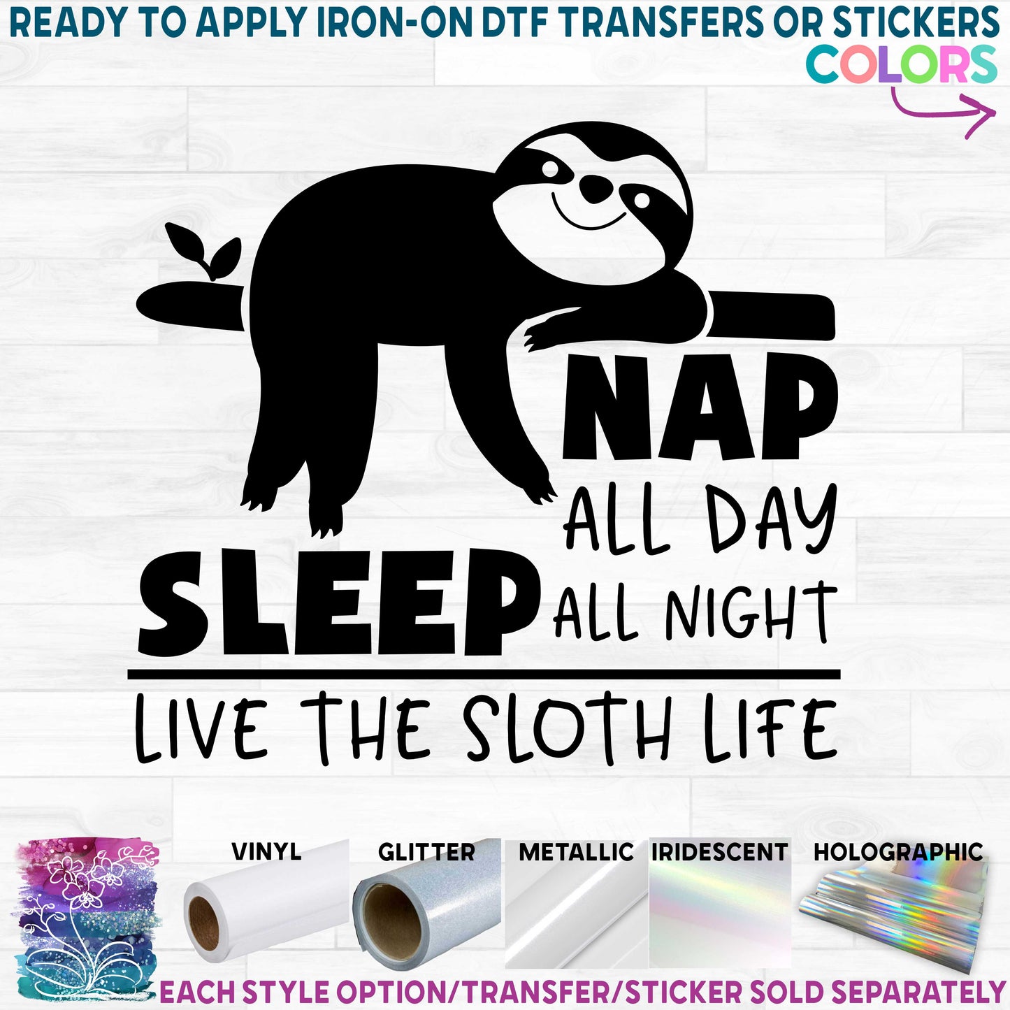 (s114-3-D) Nap All Day Sleep All Night Live the Sloth Life