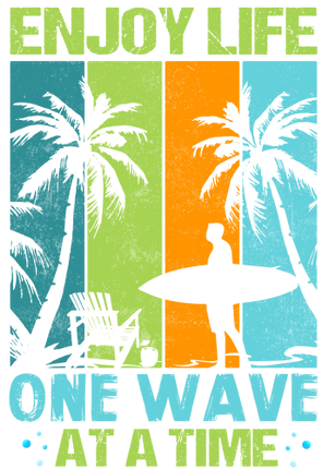 (115-5B) Enjoy Life One Wave at a Time
