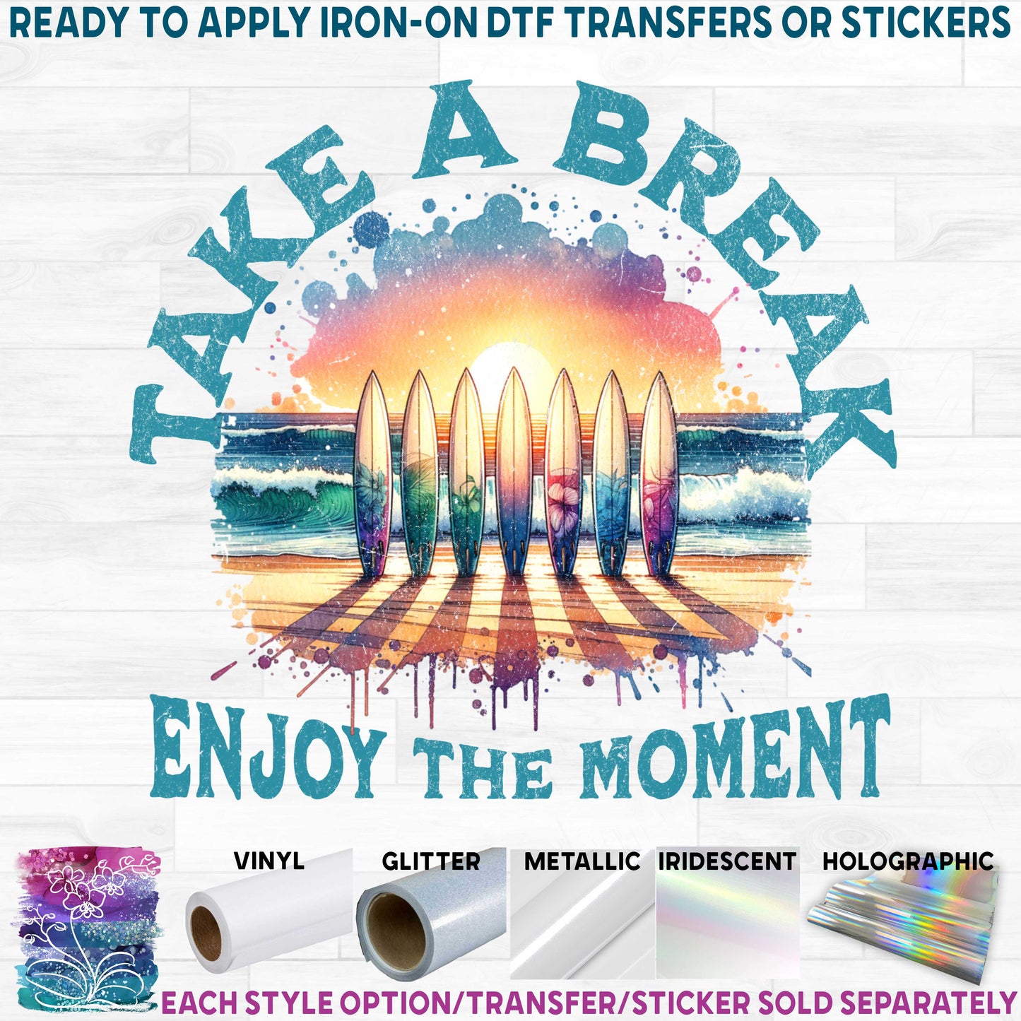 (s115-5A) Take A Break Enjoy the Moment Beach Surfboards Surfing