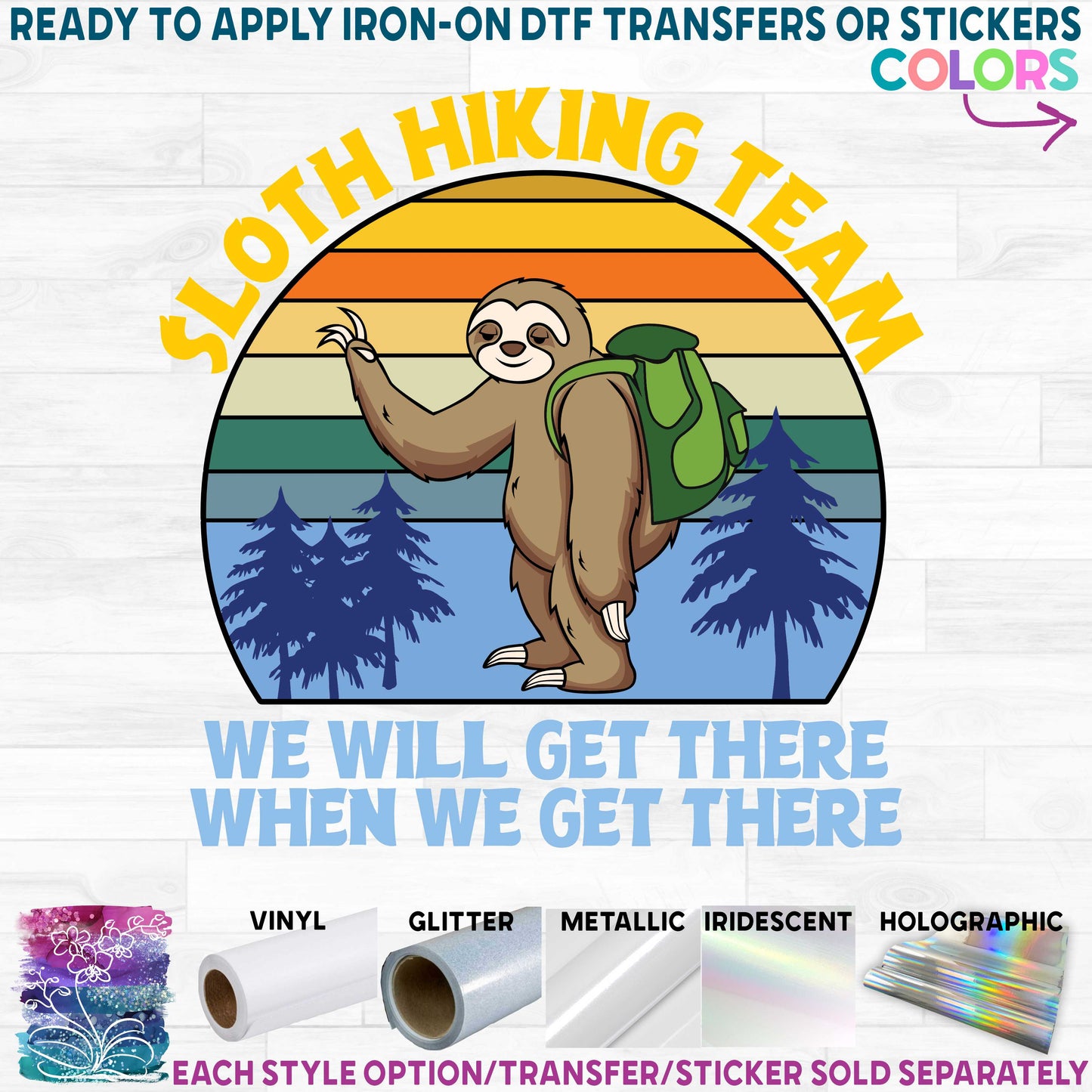 (s117-2B) Retro Sunset Sloth Hiking Team We Will Get There When We Get There Printed Heat Transfer or Sticker