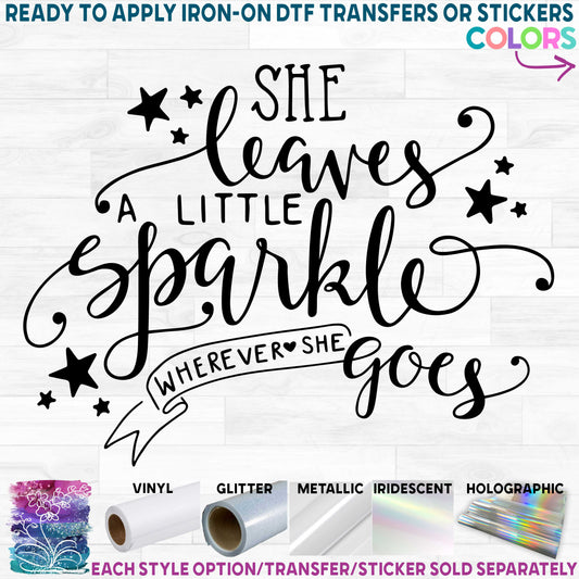 (s121-D) She Leaves Sparkle Wherever She Goes Printed Heat Transfer or Sticker