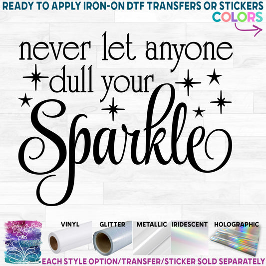 (s121-I) Never Let Anyone Dull Your Sparkle