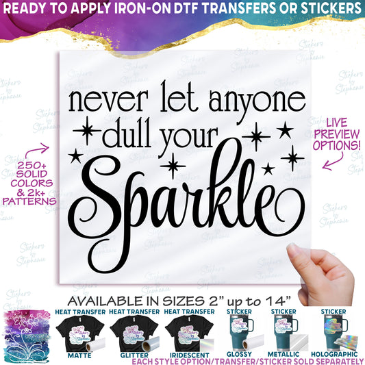 (s121-I) Never Let Anyone Dull Your Sparkle