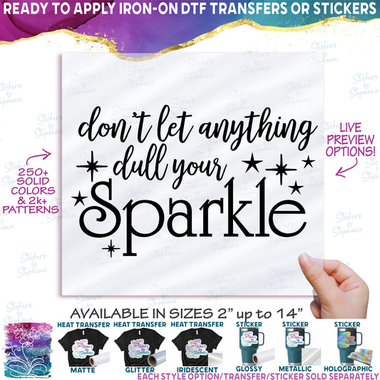 (s121-L) Don't Let Anything Dull Your Sparkle