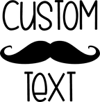 (122-E) Mustache Custom Text