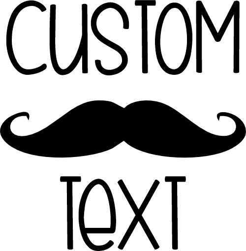 (122-E) Mustache Custom Text
