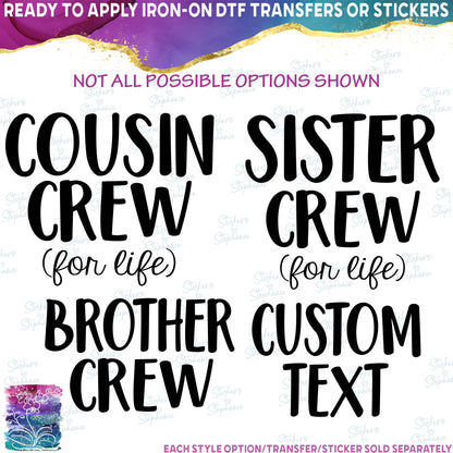 (s122-F2) Cousin Crew for life, Brother Crew, Sister Crew
