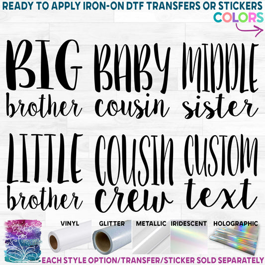 (s122-O) Big, Little, Brother, Sister, Cousin Custom Text Printed Heat Transfer or Sticker