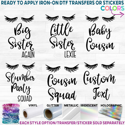 (s122-R) Big, Little, Brother, Sister, Cousin, Lashes Eyelashes Printed Heat Transfer or Sticker