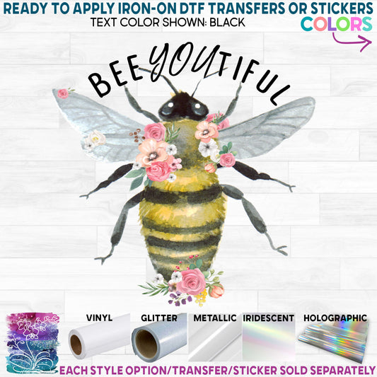 (s126) Bee You Tiful  Inspire Print Printed Heat Transfer or Sticker