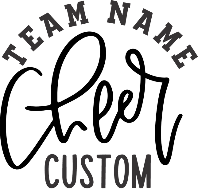 (s140-05-B) Team Name Cheer Custom Text