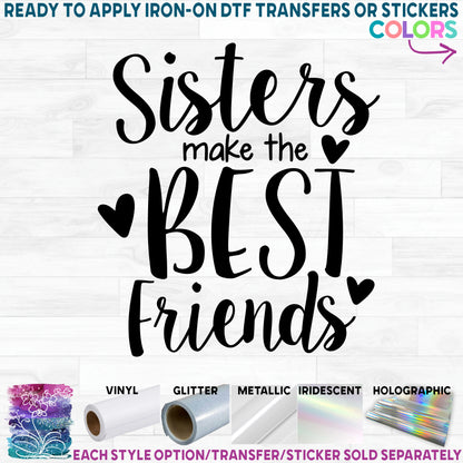 (s144-1C) Sisters Make the Best Friends Printed Heat Transfer or Sticker