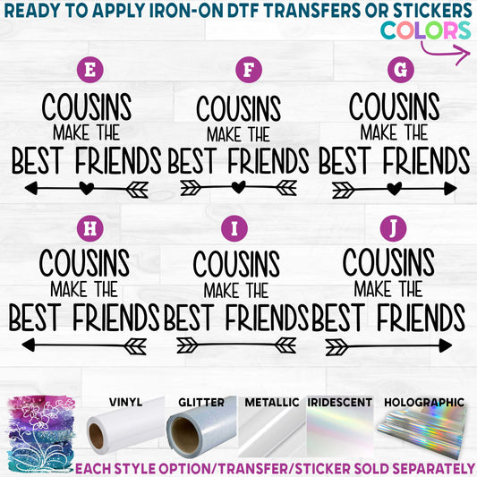 (s144-3) Cousins Make the Best Friends b Printed Heat Transfer or Sticker