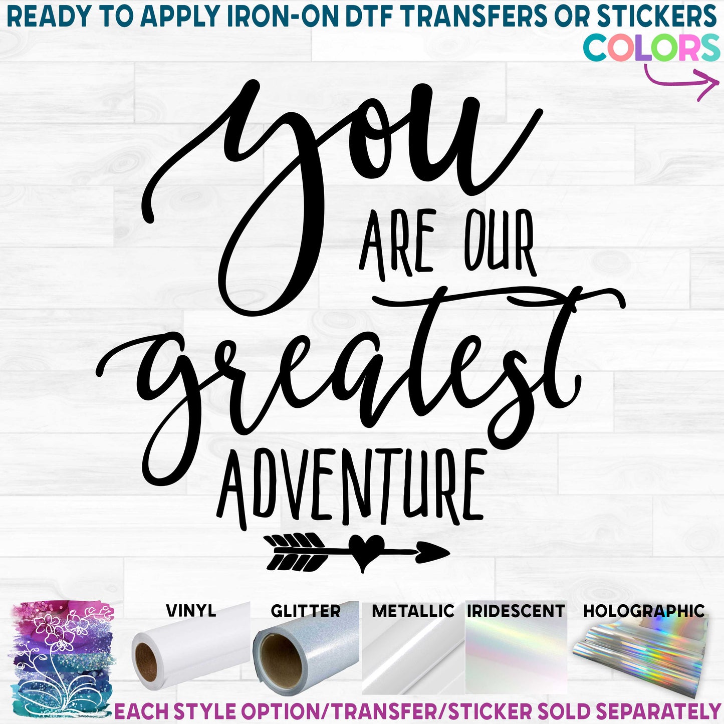 (s148-O) You Are Our Greatest Adventure Printed Heat Transfer or Sticker