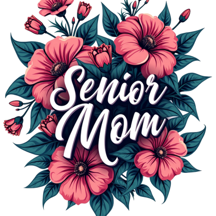(s151-4-B2) Senior Mom Floral Flowers Graduation Graduate