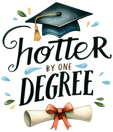 (s151-4-H) Hotter by One Degree Watercolor Graduation Graduate