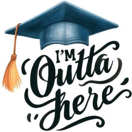 (s151-4-N) I'm Outta Here Watercolor Graduation Graduate