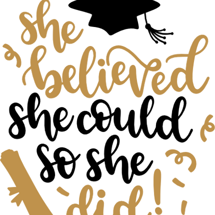 (s151-4-R) She Believed She Could So She Did Graduation