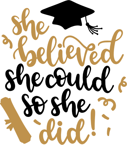 (s151-4-R) She Believed She Could So She Did Graduation