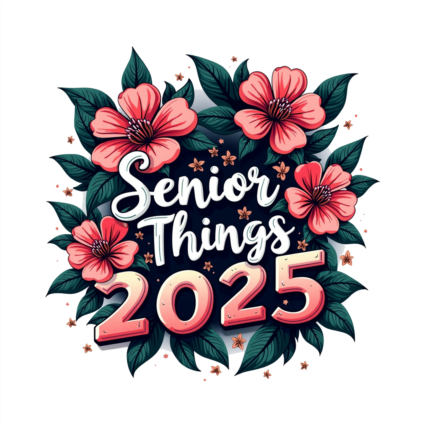 (s151-4-U) Senior Things 2025 Floral Flowers Graduation Graduate