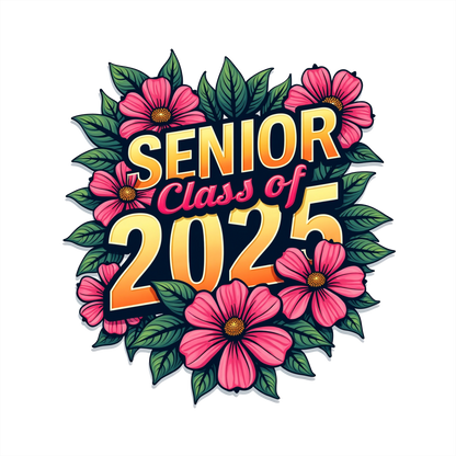 (s151-4-V) Senior Class of 2025 Floral Flowers Graduation Graduate