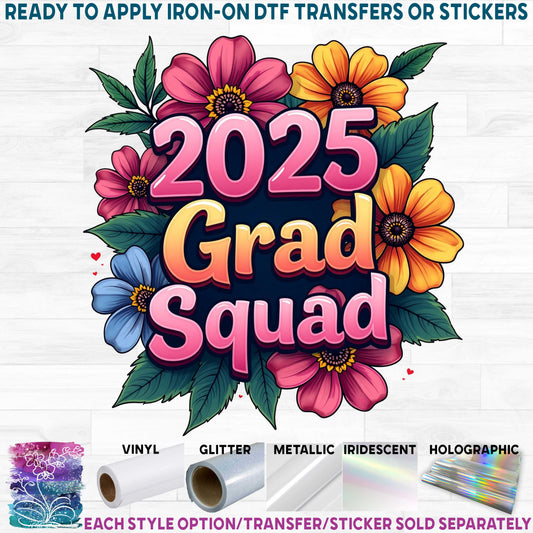 (s151-4-Y) 2025 Grad Squad Floral Flowers Graduation Graduate