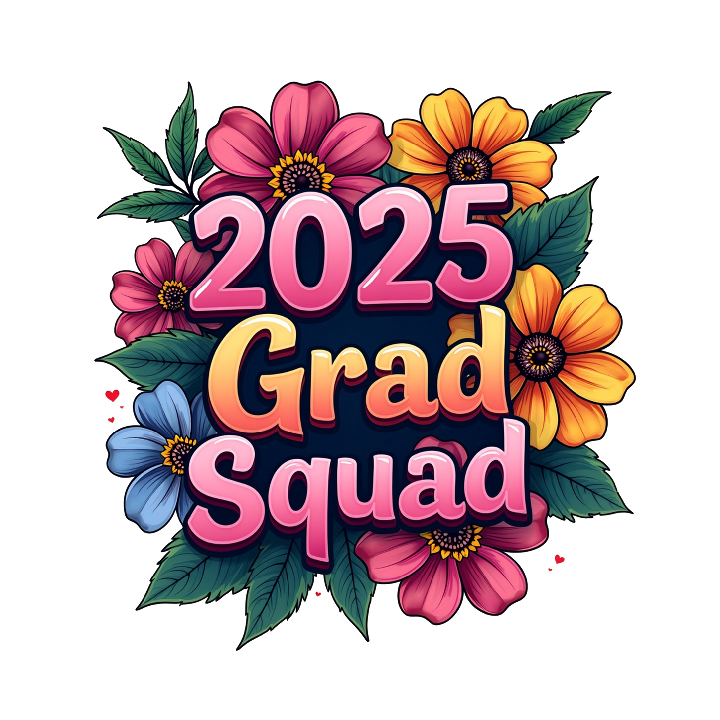 (s151-4-Y) 2025 Grad Squad Floral Flowers Graduation Graduate