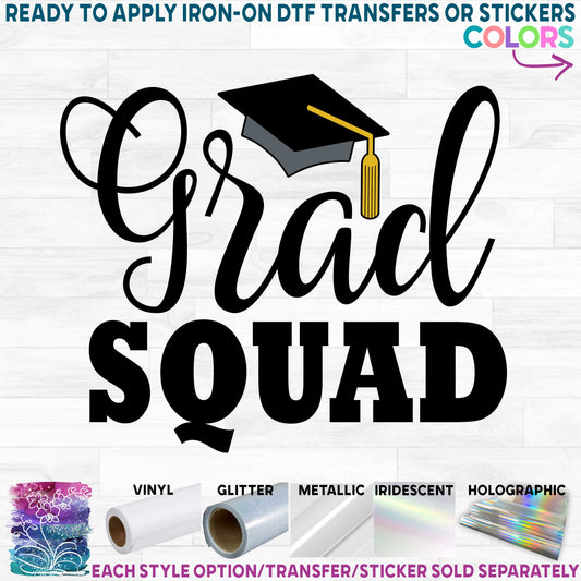 (s151-3B) Grad Squad Printed Heat Transfer or Sticker