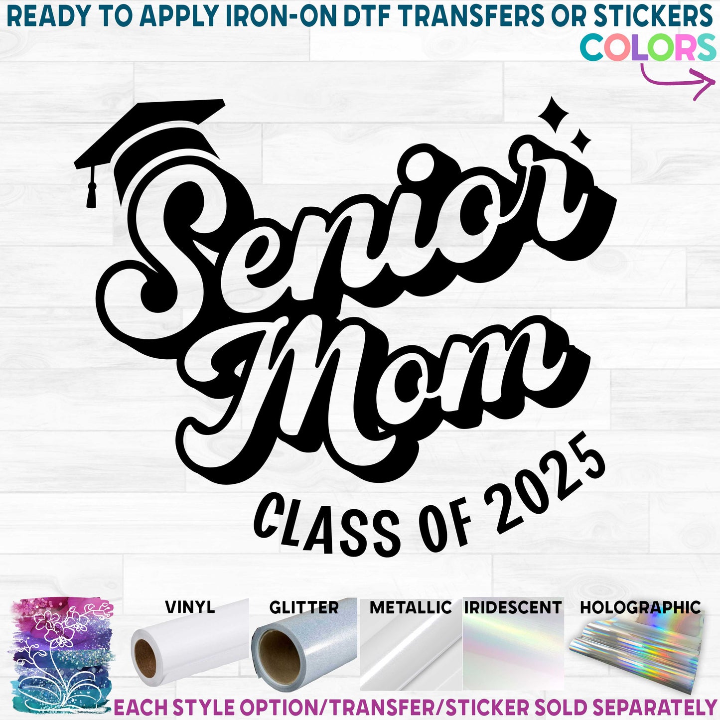 (s151-1I) Graduation Senior Mom Class of Any Year Available Printed Heat Transfer or Sticker