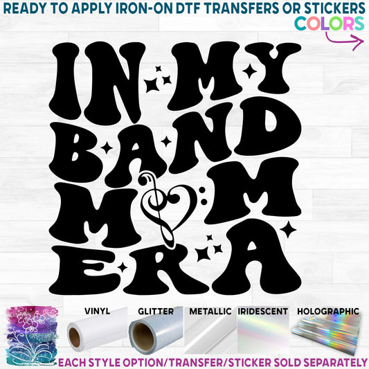 (s017-2C) In My Band Mom Era Printed Heat Transfer or Sticker