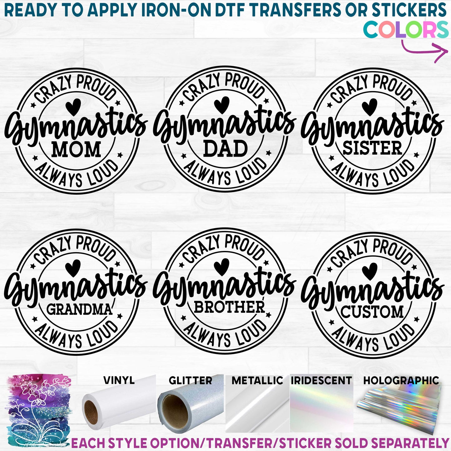 (s019-4E) Crazy Proud Always Loud Gymnastics Family Mom Custom Printed Heat Transfer or Sticker