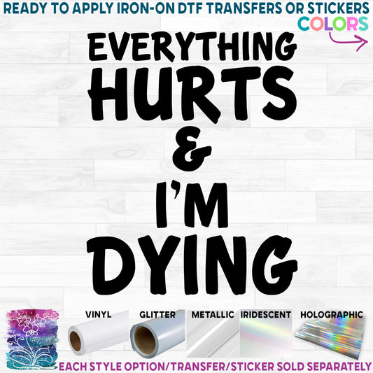 (s195-P) Everything Hurts & I'm Dying