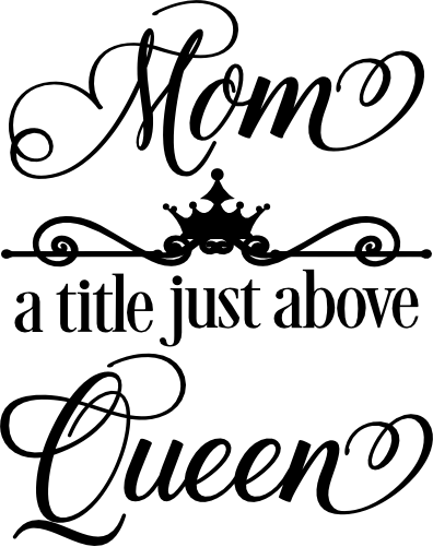 (195-S) Mom a Title Just Above Queen