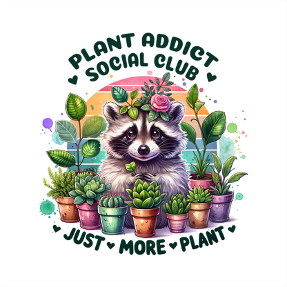 (s196-2-D) Plant Addict Social Club Just one More Plant Racoon