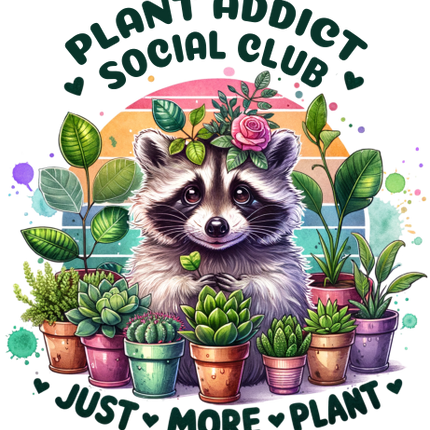(196-02-D) Plant Addict Social Club Just one More Plant Racoon